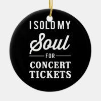 I Sold My Soul for Concert Tickets