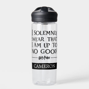 I SOLEMNLY SWEAR THAT I AM UP TO NO GOOD™ Add Name Water Bottle