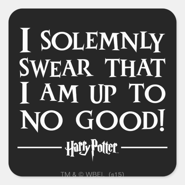 I SOLEMNLY SWEAR THAT I AM UP TO NO GOOD™ SQUARE STICKER (Front)
