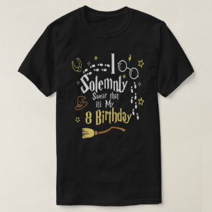 I Solemnly Swear That It's My 8 Th Birthday Funny  T-Shirt