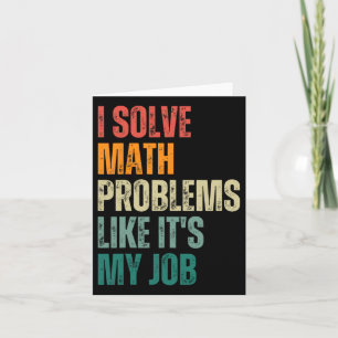 I Solve Math Problems Like Its My Job Back To Scho Card