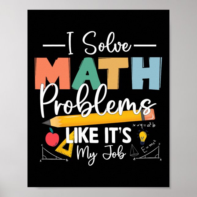 I Solve Math Problems Like It's My Job For Kids Wo Poster (Front)