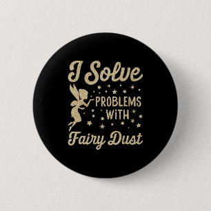 I Solve Problems With Fairy Dust Christmas 6 Cm Round Badge
