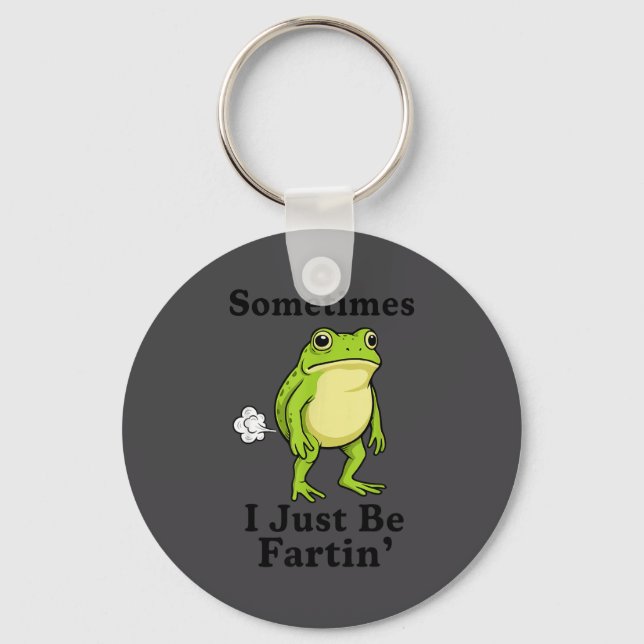 I Sometimes Just Frog Fartin Squad Key Ring (Front)