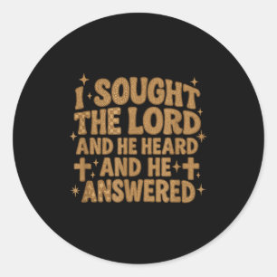 I Sought The Lord And He Heard And He Answered Chr Classic Round Sticker