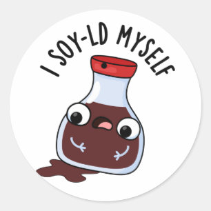 I Soy-ld Myself Funny Soy Sauce Pun  Classic Round Sticker
