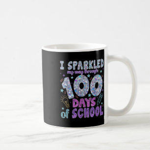 I Sparkled My Way Through 100 Days Of School 100th Coffee Mug