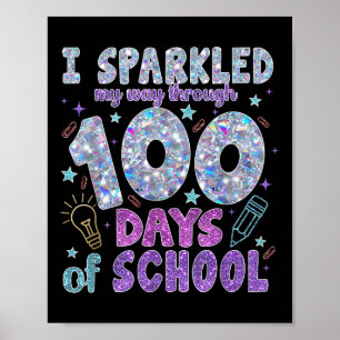 I Sparkled My Way Through 100 Days Of School 100th Poster