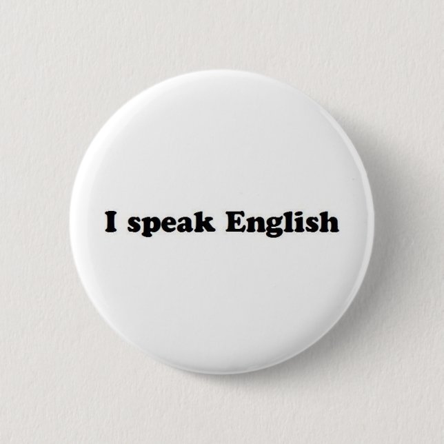 I Speak English 6 Cm Round Badge (Front)