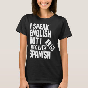 I speak english but i love in spanish back T-Shirt