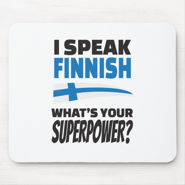 I speak Finnish - what's your Superpower? Mouse Mat (Front)