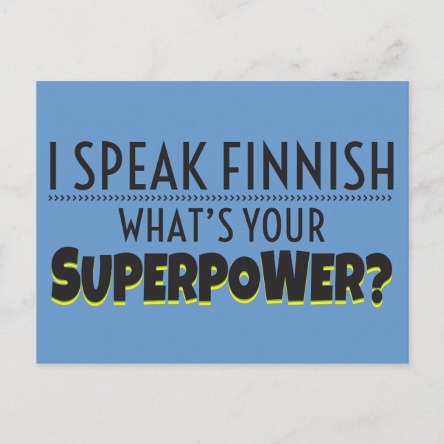 I speak Finnish. What's your Superpower? Postcard (Front)