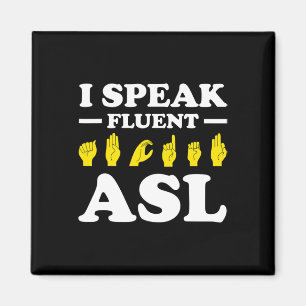 I Speak Fluent Asl Magnet