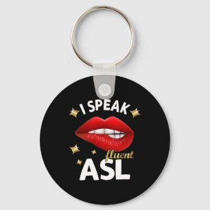 I Speak fluent ASL - sign language Deaf Awareness Key Ring