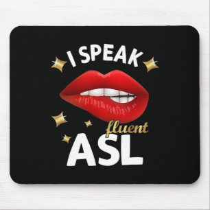 I Speak Fluent Asl - Sign Language Deaf Awareness Mouse Mat