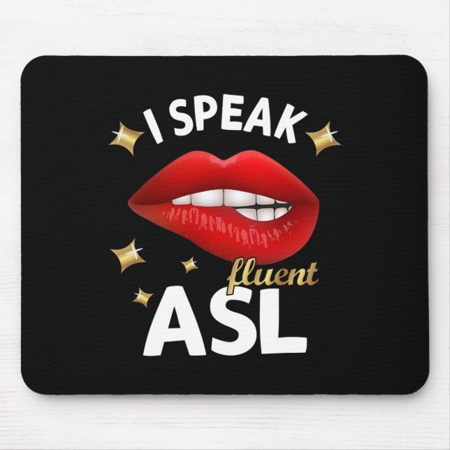 I Speak Fluent Asl - Sign Language Deaf Awareness  Mouse Mat (Front)