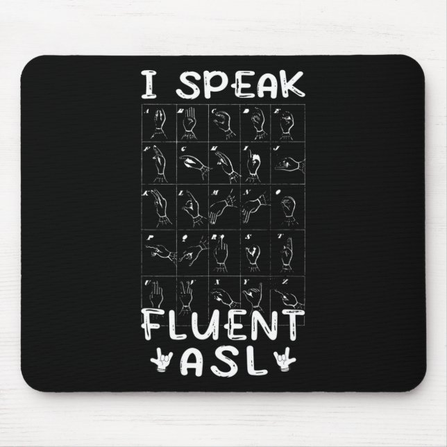 I Speak fluent ASL - sign language Deaf Awareness  Mouse Mat (Front)
