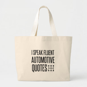 I SPEAK FLUENT AUTOMOTIVE QUOTES LARGE TOTE BAG