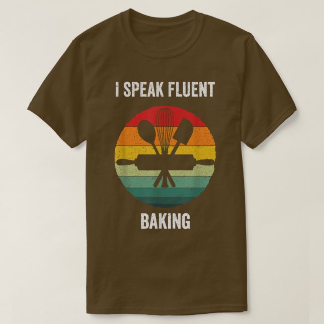 I Speak Fluent Baking  Vintage cook  T-Shirt (Design Front)