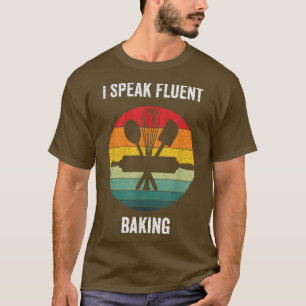 I Speak Fluent Baking Vintage cook T-Shirt