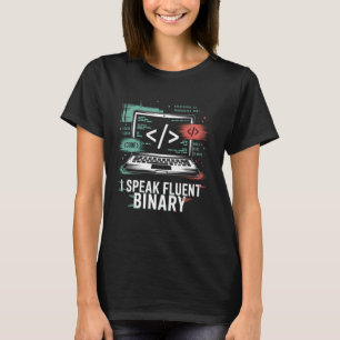 I Speak Fluent Binary Funny Coding Programmer T-Shirt