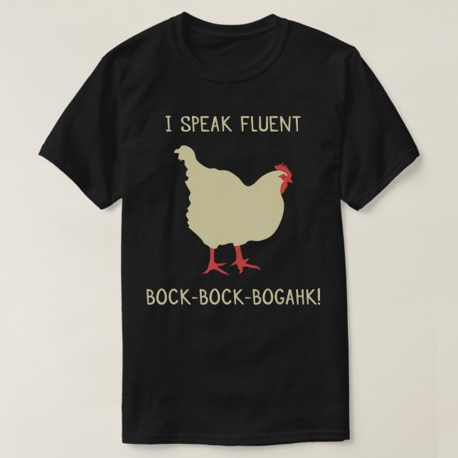 I Speak Fluent BockBockBogahk Funny Chicken  T-Shirt (Design Front)