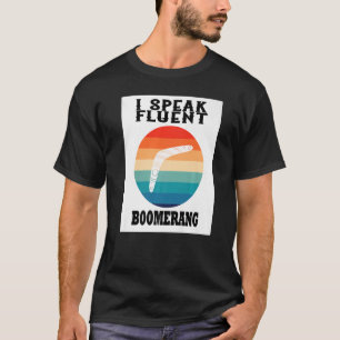 I Speak Fluent Boomerang Boomerang Player Sports T T-Shirt