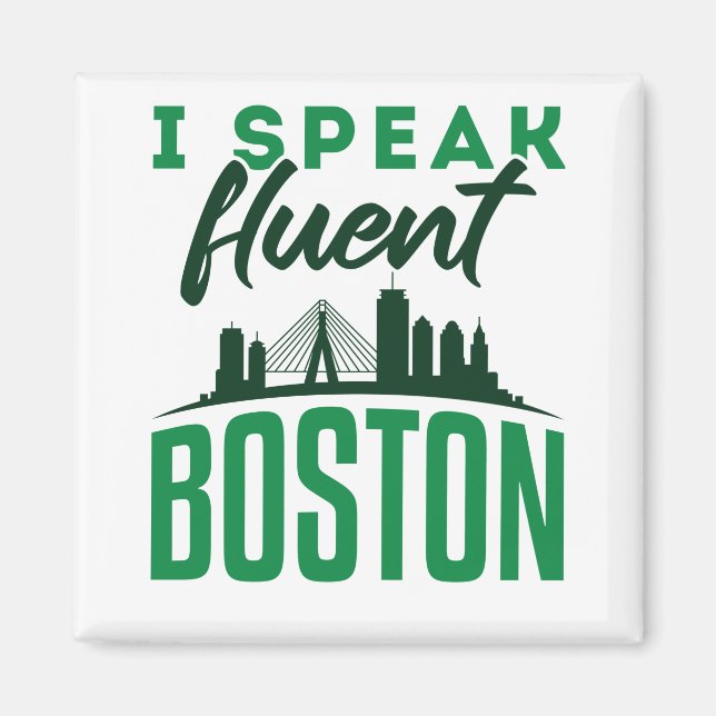 I Speak Fluent Boston Bostonian Accent Magnet (Front)