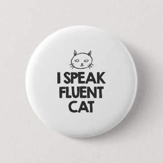 I speak fluent Cat 6 Cm Round Badge