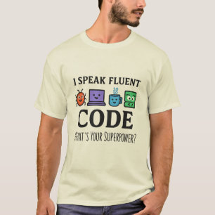 I Speak Fluent Code – Programmer Superpower Design T-Shirt