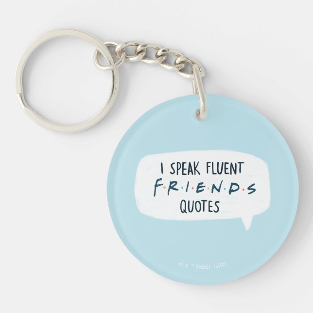 I Speak Fluent FRIENDS™ Quotes Key Ring (Front)