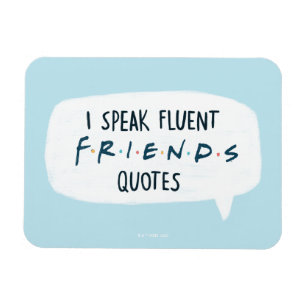 I Speak Fluent FRIENDS™ Quotes Magnet