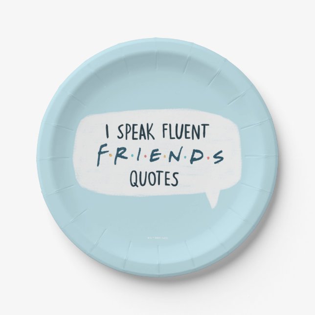 I Speak Fluent FRIENDS™ Quotes Paper Plate (Front)