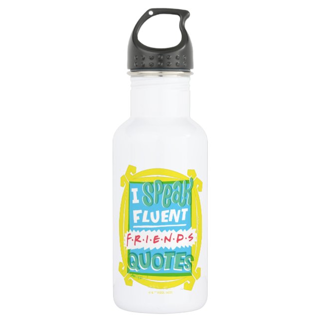 I Speak Fluent FRIENDS™ Quotes - Peephole 532 Ml Water Bottle (Front)