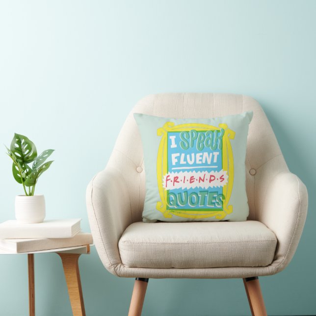 I Speak Fluent FRIENDS™ Quotes - Peephole Cushion (Chair)