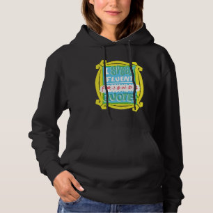 I Speak Fluent FRIENDS™ Quotes - Peephole Hoodie