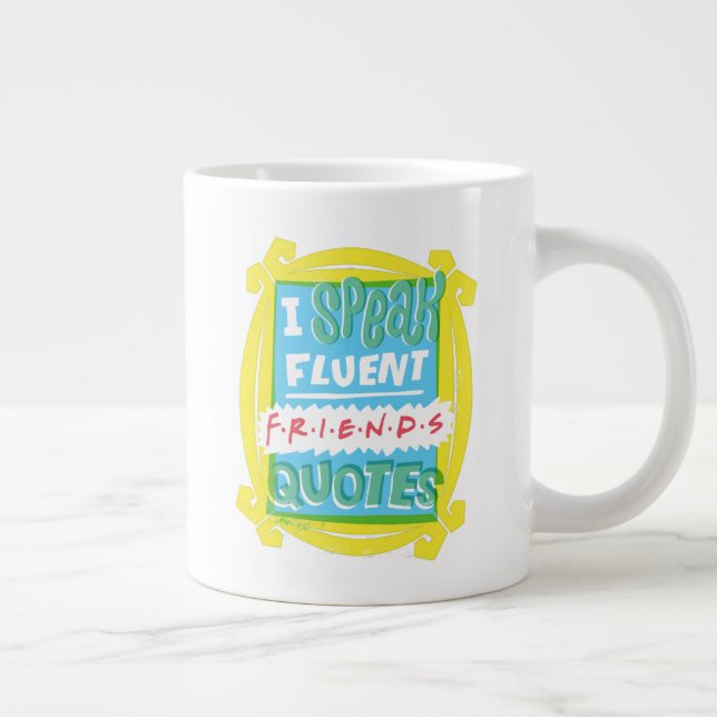 I Speak Fluent FRIENDS™ Quotes - Peephole Large Coffee Mug (Right)
