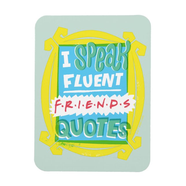 I Speak Fluent FRIENDS™ Quotes - Peephole Magnet (Vertical)