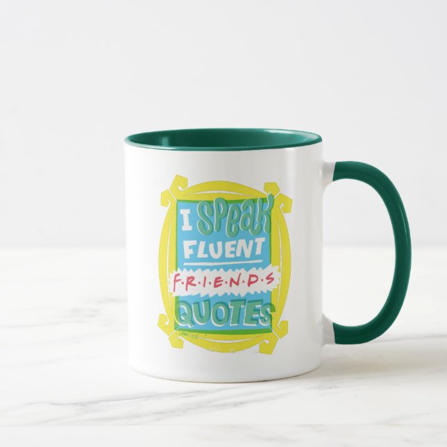 I Speak Fluent FRIENDS™ Quotes - Peephole Mug (Right)
