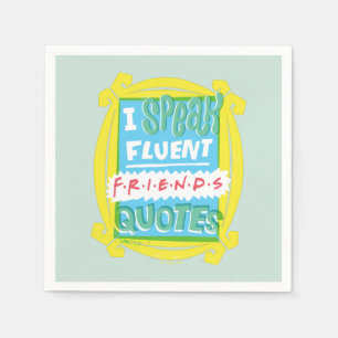 I Speak Fluent FRIENDS™ Quotes - Peephole Napkin