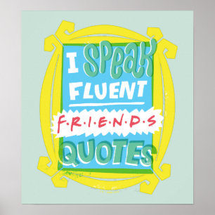 I Speak Fluent FRIENDS™ Quotes - Peephole Poster