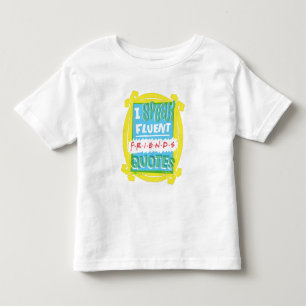 I Speak Fluent FRIENDS™ Quotes - Peephole Toddler T-Shirt