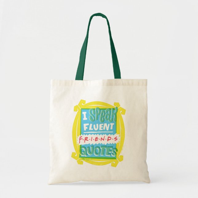 I Speak Fluent FRIENDS™ Quotes - Peephole Tote Bag (Front)