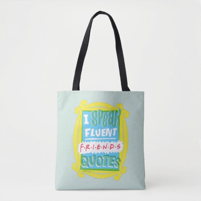 I Speak Fluent FRIENDS™ Quotes - Peephole Tote Bag (Front)
