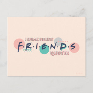 I Speak Fluent FRIENDS™ Quotes Postcard