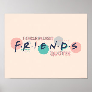 I Speak Fluent FRIENDS™ Quotes Poster