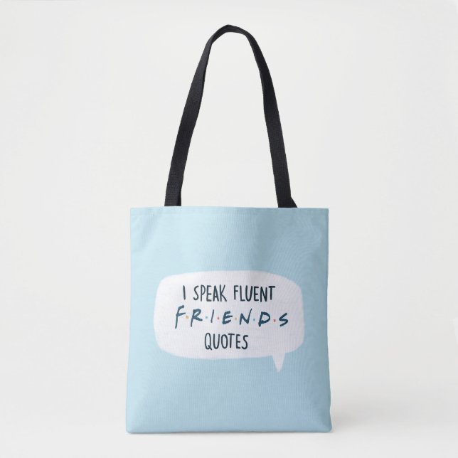 I Speak Fluent FRIENDS™ Quotes Tote Bag (Front)