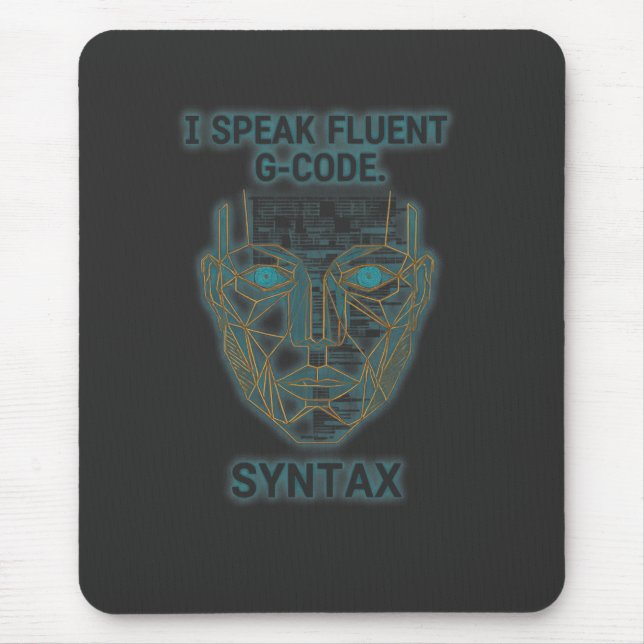 I Speak Fluent G-Code Syntax - CNC Programmer  Mouse Mat (Front)
