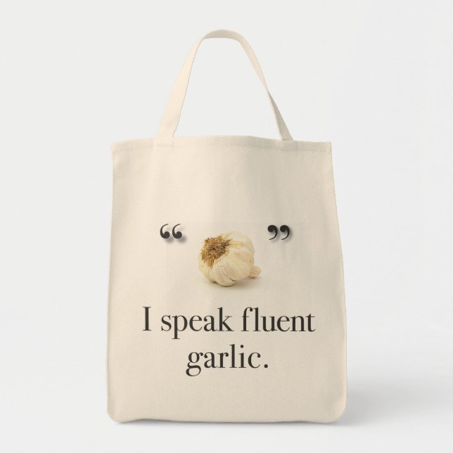 "I Speak Fluent Garlic" grocery tote Bag (Front)