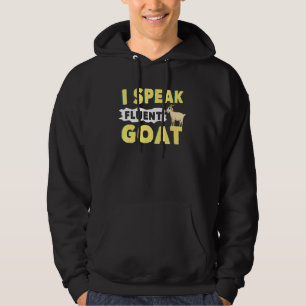 I Speak Fluent Goat Animal Caprine Clothes Farmer Hoodie